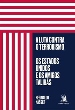 Imagem de A LUTA CONTRA O TERRORISMO - OS ESTADOS UNIDOS E OS AMIGOS TALIBAS