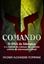 Imagem de COMANDO - O DNA DA LIDERANCA E O CONTROLE DO ESTRESSE EM CENARIOS CRITICOS DE INTERVENCAO POLICIAL