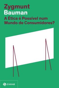 Imagem de A ETICA E POSSIVEL NUM MUNDO DE CONSUMIDORES? (NOVA EDICAO)