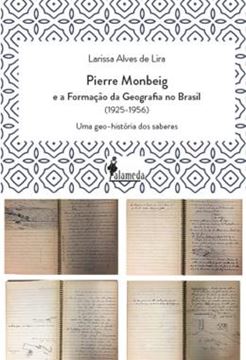 Imagem de PIERRE MONBEIG E A FORMACAO DA GGEOGRAFIA NO BRASIL - UMA GEO-HISTORIA DOS SABERES