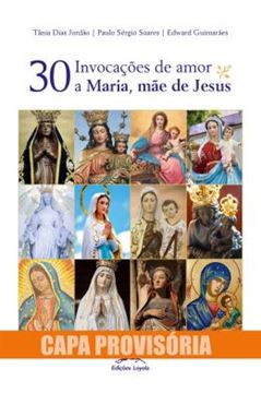 Imagem de TRINTA INVOCACOES DE AMOR A MARIA, MAE DE JESUS