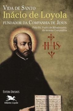 Imagem de VIDA DE SANTO INACIO DE LOYOLA FUNDADOR DA COMPANHIA DE JESUS