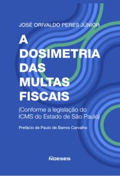 Picture of A DOSIMETRIA DAS MULTAS FISCAIS - CONFORME A LEGISLACAO DO ICMS DO ESTADO DE SAO PAULO