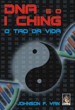 Imagem de DNA E O I CHING - O TAO DA VIDA