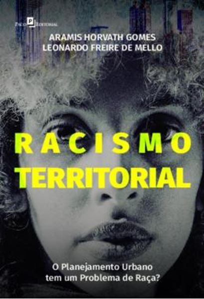 Picture of RACISMO TERRITORIAL - O PLANEJAMENTO URBANO TEM UM PROBLEMA DE RACA?