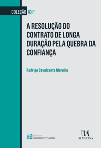 Picture of A RESOLUCAO DO CONTRATO DE LONGA DURACAO PELA QUEBRA DA CONFIANCA