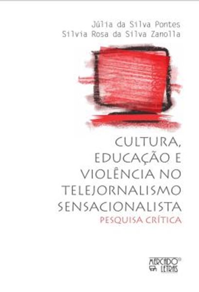 Picture of CULTURA, EDUCACAO E VIOLENCIA NO TELEJORNALISMO SENSACIONALISTA - PESQUISA CRITICA