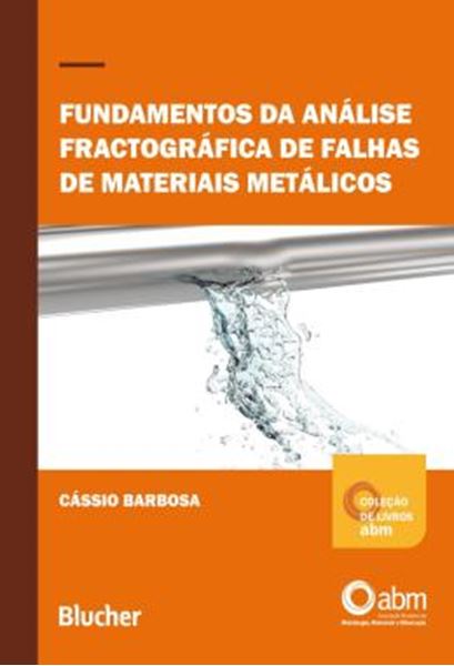 Picture of FUNDAMENTOS DA ANALISE FRACTOGRAFICA DE FALHAS DE MATERIAIS METALICOS