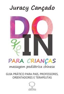 Imagem de DO-IN PARA CRIANCAS - GUIA PRATICO PARA PAIS, PROFESSORES, ORIENTADORES E TERAPEUTAS