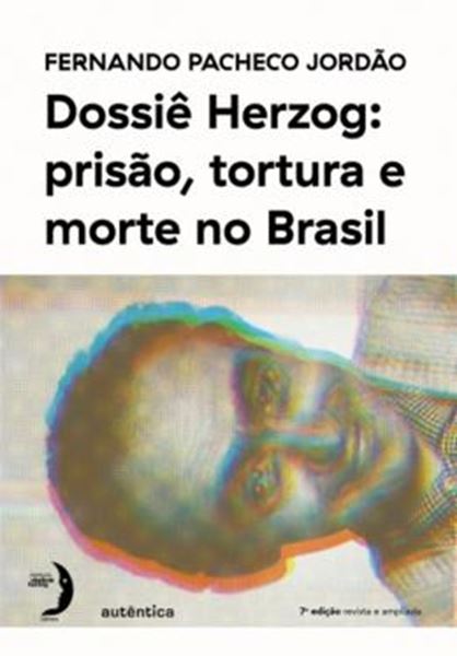 Picture of DOSSIE HERZOG - PRISAO, TORTURA E MORTE NO BRASIL - 7ªED