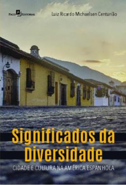 Picture of SIGNIFICADOS DA DIVERSIDADE - CIDADE E CULTURA NA AMERICA ESPANHOLA