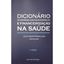 Imagem de DICIONARIO DE EMPRESAS E GRUPOS ECONOMICOS E FINANCEIRIZACAO NA SAUDE