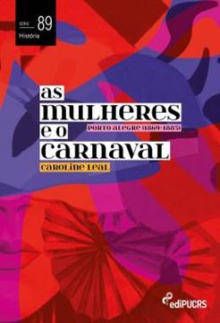 Imagem de AS MULHERES E O CARNAVAL - VOLUME 89 - PORTO ALEGRE (1869-1885)