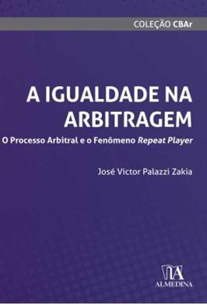 Picture of A IGUALDADE NA ARBITRAGEM - O PROCESSO ARBITRAL E O FENOMENO REPEAT PLAYER