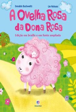 Imagem de A OVELHA ROSA DA DONA ROSA - EDICAO COM BRAILLE E FONTE AMPLIADA