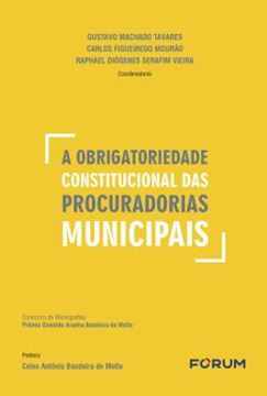 Imagem de A OBRIGATORIEDADE CONSTITUCIONAL DAS PROCURADORIAS MUNICIPAIS