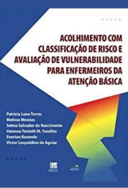 Picture of ACOLHIMENTO COM CLASSIFICACAO DE RISCO E AVALIACAO DE VULNERABILIDADE PARA ENFERMEIROS DA ATENCAO BASICA