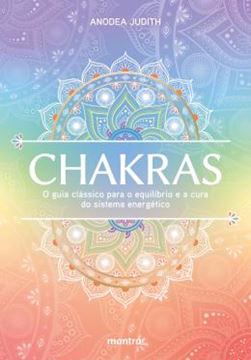 Imagem de CHAKRAS — O GUIA CLASSICO PARA O EQUILIBRIO E A CURA DO SISTEMA ENERGETICO
