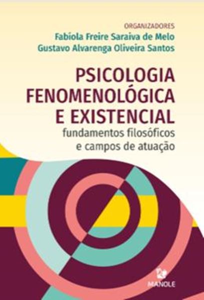Picture of PSICOLOGIA FENOMENOLÓGICA E EXISTENCIAL - FUNDAMENTOS FILOSÓFICOS E CAMPOS DE ATUAÇÃO