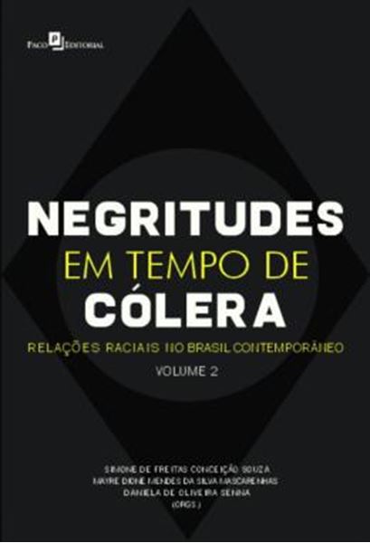 Picture of NEGRITUDE EM TEMPO DE COLERA - VOLUME 2 - RELACOES ETNICO RACIAIS NO BRASIL CONTEMPORANEO