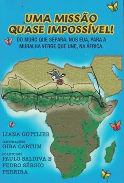 Picture of UMA MISSAO QUASE IMPOSSIVEL - DO MURO QUE SEPARA, NOS EUA, PARA A MURALHA VERDE QUE UNE, NA AFRICA