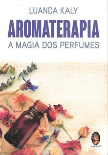 Picture of AROMATERIA - A MAGIA DOS PERFUMES