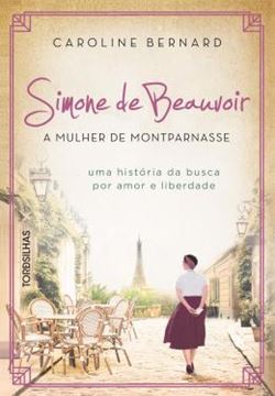 Imagem de SIMONE DE BEAUVOIR: A MULHER DE MONTPARNASSE