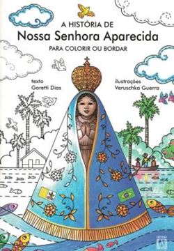Imagem de A HISTORIA DE NOSSA SENHORA APARECIDA PARA COLORIR OU BORDAR - 2ª ED