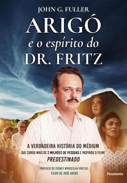 Picture of ARIGO E O ESPIRITO DO DR. FRITZ