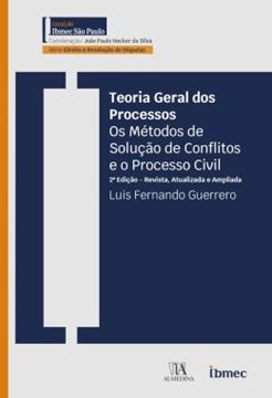 Imagem de TEORIA GERAL DOS PROCESSOS - OS METODOS DE SOLUCAO DE CONFLITOS E O PROCESSO CIVIL - 2ª ED