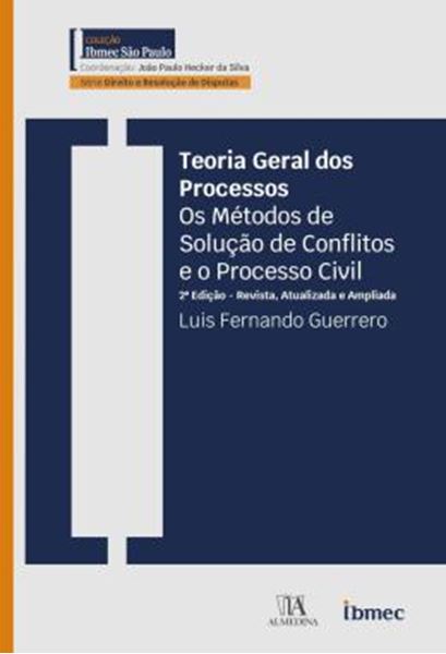 Picture of TEORIA GERAL DOS PROCESSOS - OS METODOS DE SOLUCAO DE CONFLITOS E O PROCESSO CIVIL - 2ª ED