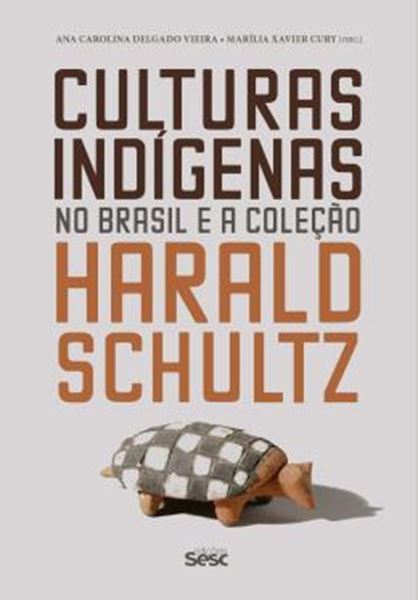 Picture of CULTURAS INDIGENAS NO BRASIL E A COLECAO HARALD SCHULTZ