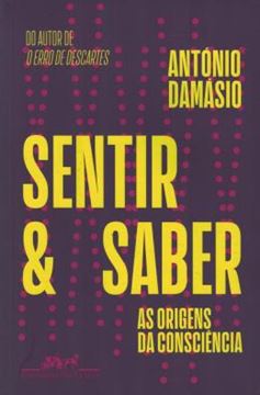 Imagem de SENTIR E SABER - AS ORIGENS DA CONSCIÊNCIA