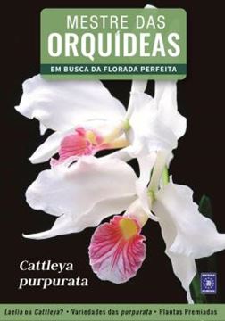 Imagem de MESTRE DAS ORQUIDEAS - CATTLEYA PURPURATA - VOLUME 6