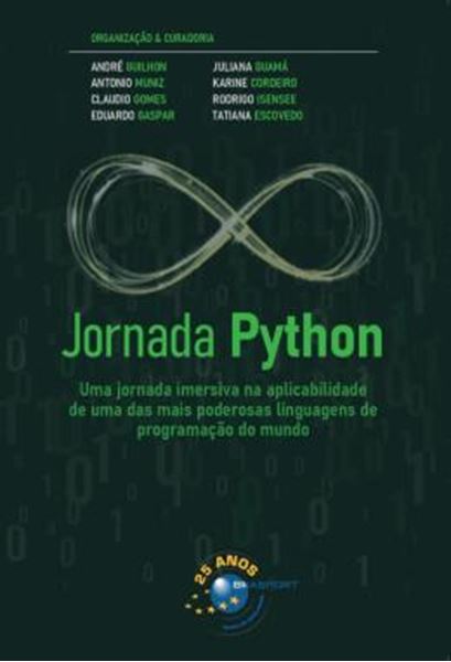 Picture of JORNADA PYTHON - VOLUME 1 - UMA JORNADA IMERSIVA NA APLICABILIDADE DE UMA DAS MAIS PODEROSAS LINGUAGENS DE PROGRAMACAO DO MUNDO