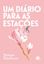 Imagem de UM DIARIO PARA AS ESTACOES - VOLUME 1