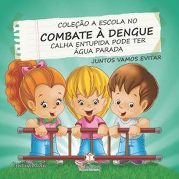 Picture of A ESCOLA NO COMBATE A DENGUE - CALHA ENTUPIDA