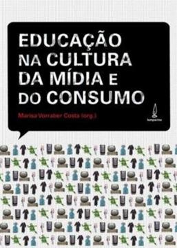 Imagem de A EDUCACAO NA CULTURA DA MIDIA E DO CONSUMO