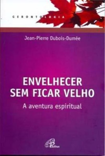 Picture of ENVELHECER SEM FICAR VELHO