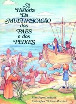 Imagem de A HISTORIA DA MULTIPLICACAO DOS PAES E DOS PEIXES - 9ª ED