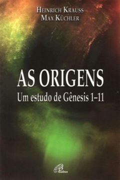 Imagem de AS ORIGENS - UM ESTUDO DE GENESIS 1-11