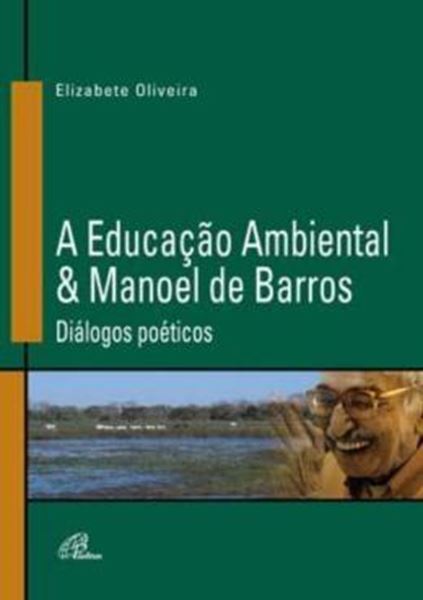 Picture of A EDUCACAO AMBIENTAL & MANOEL DE BARROS