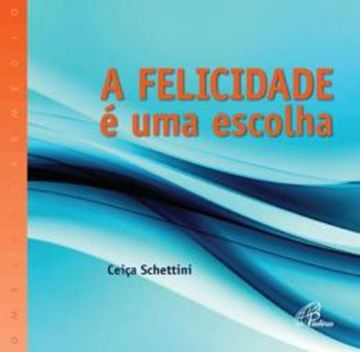 Imagem de A FELICIDADE E UMA ESCOLHA