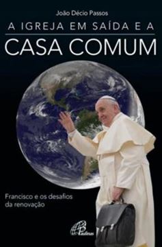 Imagem de A IGREJA EM SAIDA E A CASA COMUM