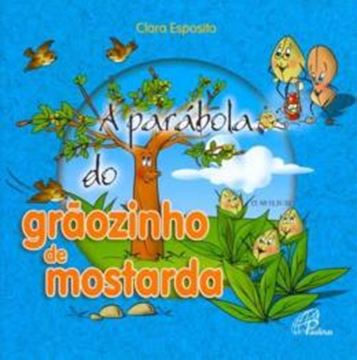 Imagem de A PARABOLA DO GRAOZINHO DE MOSTARDA - 3ª ED