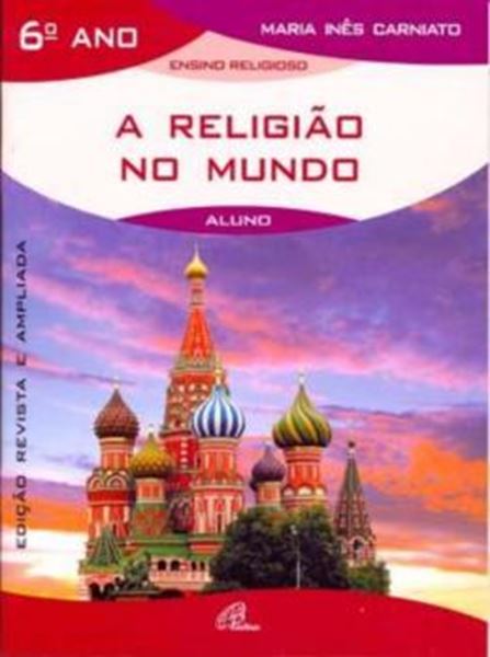 Picture of A RELIGIAO NO MUNDO - 6? ANO (LIVRO DO ALUNO)