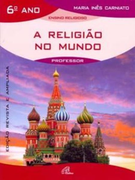 Picture of A RELIGIAO NO MUNDO - 6? ANO (LIVRO DO PROFESSOR)