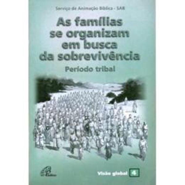 Picture of AS FAMILIAS SE ORGANIZAM EM BUSCA DA SOBREVIVENCIA - PERIODO TRIBAL