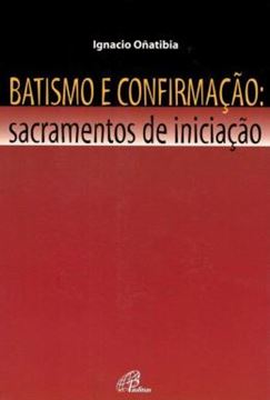 Imagem de BATISMO E CONFIRMACAO - SACRAMENTOS DE INICIACAO
