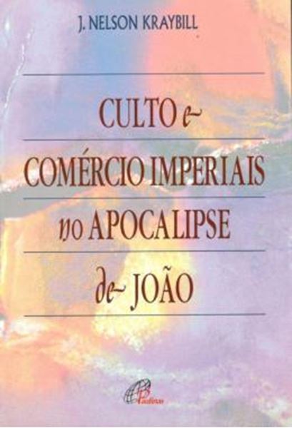 Picture of CULTO E COMERCIO IMPERIAIS NO APOCALIPSE DE JOAO